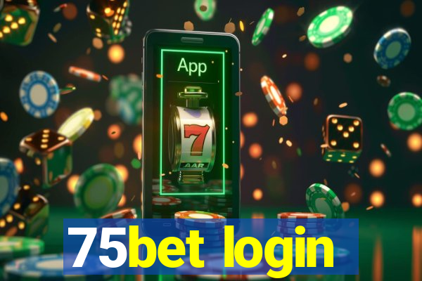 75bet login